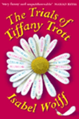 Trials of Tiffany Trott by Isabel Wolff