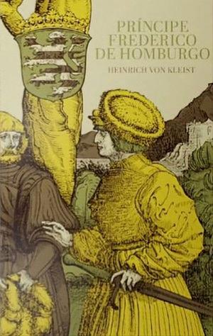 Príncipe Frederico de Homburgo by Heinrich von Kleist