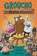 Groucho the Grouchy Groundhog by Lydia Lukidis