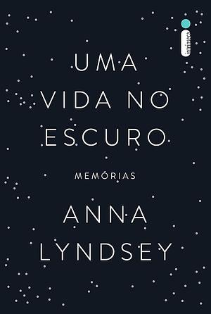 Uma Vida no Escuro by Anna Lyndsey