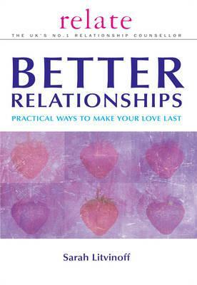 Relate Guide to Better Relationships by S. Litvinoff, Sarah Litvinoff, Relate (Organization)