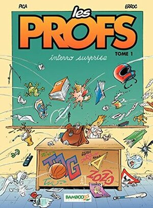 Les Profs - Tome 1 - interro surprise by Erroc, Pica
