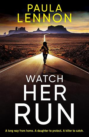 Watch Her Run by Paula Lennon