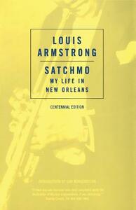 Satchmo: My Life in New Orleans by Louis Armstrong