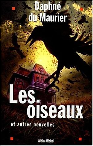 Oiseaux Et Autres Nouvelles (Les) by Maurier Du