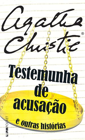 Testemunha de Acusação e Outras Histórias by Agatha Christie