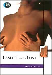 Lashed into Lust by James Holmes
