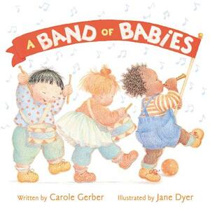 A Band of Babies by Carole Gerber