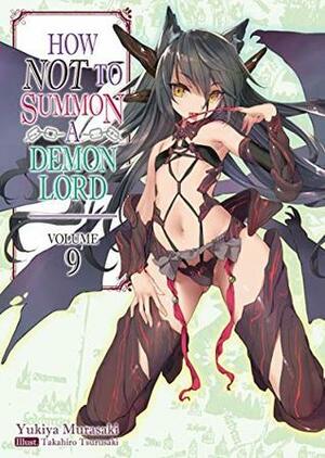 How NOT to Summon a Demon Lord, Light Novel Vol. 9 by Takahiro Tsurusaki, ZackZeal, Yukiya Murasaki