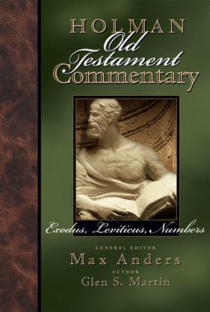 Holman Old Testament Commentary - Exodus, Leviticus, Numbers by Glen S. Martin