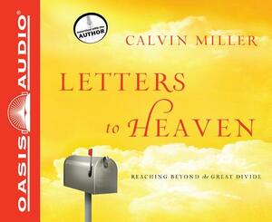 Letters to Heaven: Reaching Beyond the Great Divide by Calvin Miller