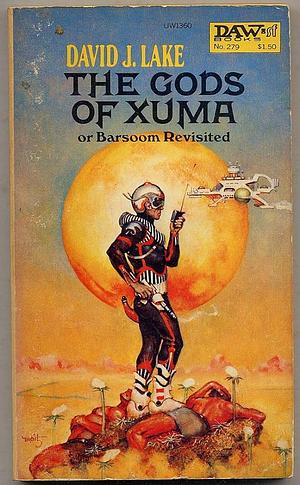 The Gods of Xuma: Or, Barsoom Revisited by David J. Lake