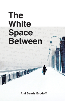 White Space Between by Ami Sands Brodoff