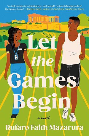 Let the Games Begin by Rufaro Faith Mazarura