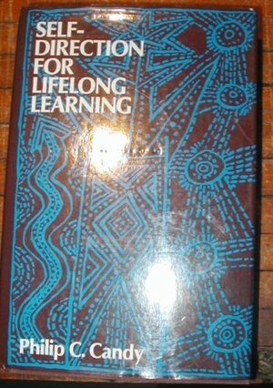 Self-Direction for Lifelong Learning: A Comprehensive Guide to Theory and Practice by Stephen D. Brookfield, Philip C. Candy