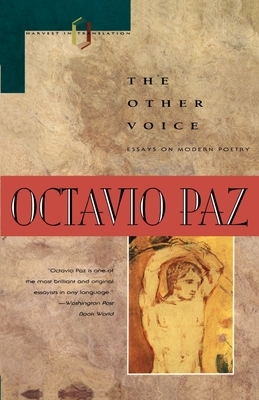 The Other Voice: Essays on Modern Poetry by Octavio Paz