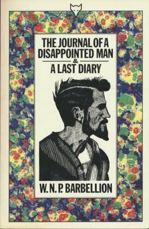 The Journal of a Disappointed Man & A Last Diary by W.N.P. Barbellion