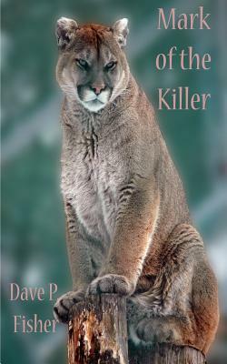 Mark of the Killer by Dave P. Fisher