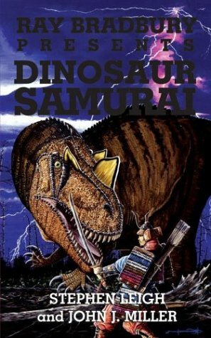 Dinosaur Samurai by John J. Miller, Stephen Leigh