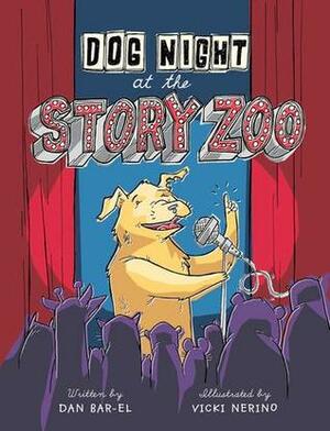 Dog Night at the Story Zoo by Dan Bar-el, Vicki Nerino