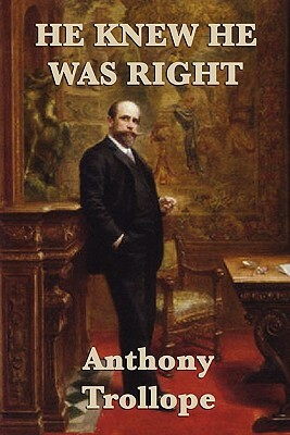 He Knew He Was Right by Anthony Trollope