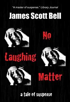 No Laughing Matter by James Scott Bell