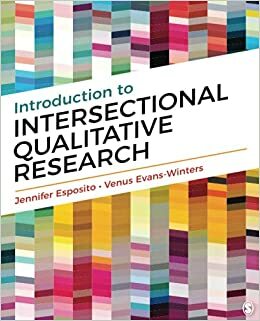 Introduction to Intersectional Qualitative Research by Jennifer Esposito, Venus E Evans-Winters