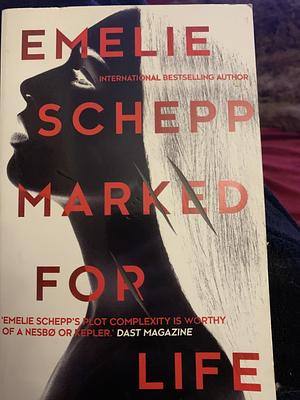 Marked For Life by Emelie Schepp