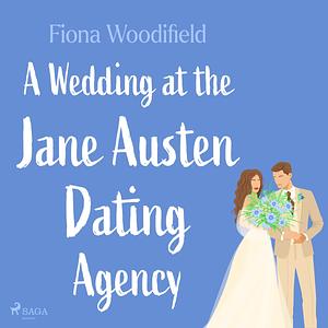 A Wedding At the Jane Austen Dating Agency by Fiona Woodifield