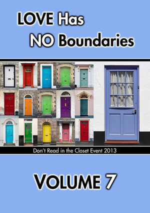 Love Has No Boundaries Anthology: Volume 7 by Ali MacLagan, Finn Marlowe, Sunne Manello, Kelly McGrath, Jaye McKenna, Jinjur Louis, Belinda McBride, Elizabeth Lister, K. Mason, Anthony McDonald, Alex Mar, Kate Lowell, Lynn Lorenz