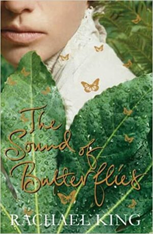 The Sound Of Butterflies by Rachael King