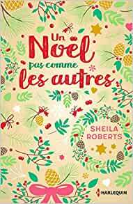 Un Noel Pas Comme Les Autres by Sheila Roberts
