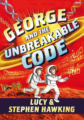 George and the Unbreakable Code by Lucy Hawking, Stephen Hawking