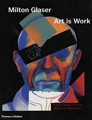 Art Is Work by Milton Glaser