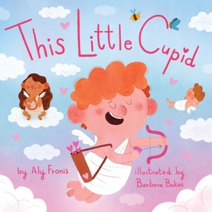 This Little Cupid by Aly Fronis