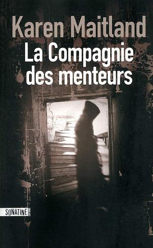 La Compagnie des menteurs  by Karen Maitland