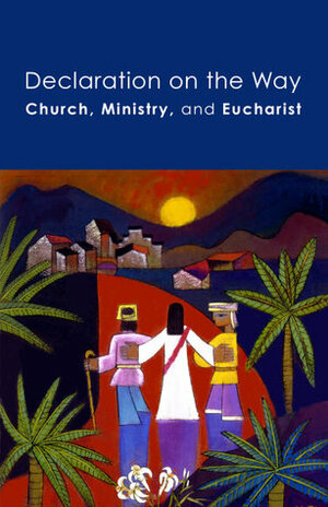 Declaration on the Way: Church, Ministry, and Eucharist by United States Conference of Catholic Bishops, Evangelical Lutheran Church in America