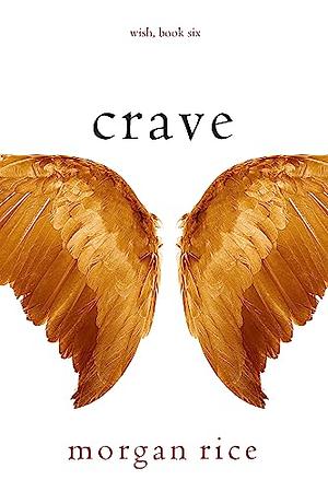 Crave by Morgan Rice