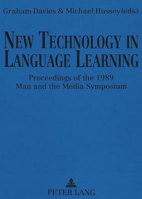 New Technology in Language Learning: Proceedings of the 1989 Man and the Media Symposium by 