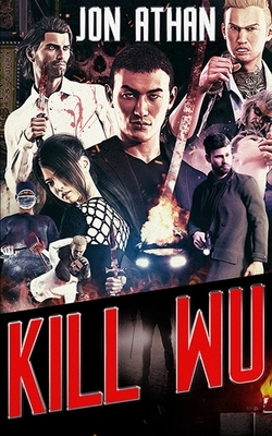 Kill Wu by Jon Athan