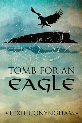 Tomb for an Eagle by Lexie Conyngham