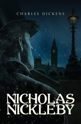 Nicholas Nickleby by Charles Dickens