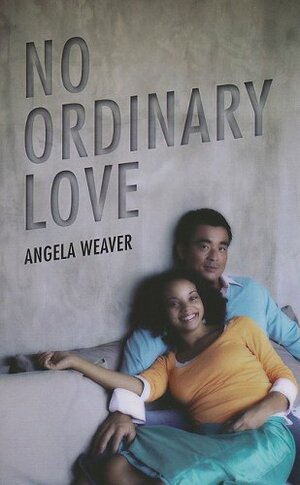 No Ordinary Love by Angela Weaver
