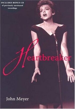 Heartbreaker: A Memoir of Judy Garland by John Meyer