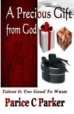 A Precious Gift from God by Parice C. Parker