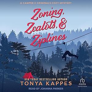 Zoning, Zealots, & Ziplines by Tonya Kappes