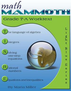 Math Mammoth Grade 7-A Worktext by Maria Miller