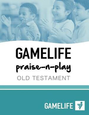 GAMELIFE praise-n-play Old Testament by Megan Beck