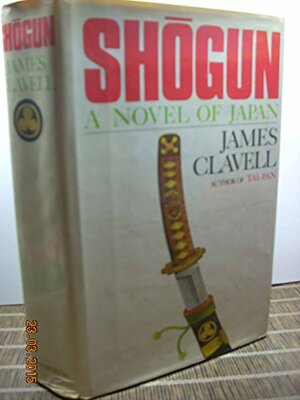 Shogun: A Novel of Japan by James Clavell