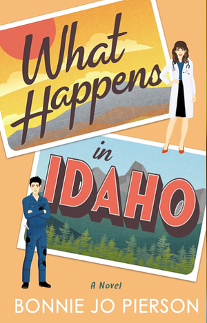 What Happens in Idaho by Bonnie Jo Pierson